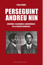 Perseguint Andreu Nin. Informes, telegrames i confidències de la policia espanyola