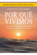 Por qué vivimos. La respuesta a la pregunta fundamental de la vida, según la filosofía budista