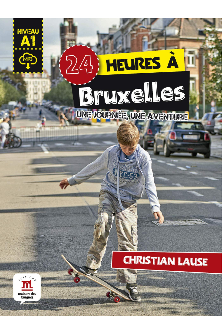 24 heures à Bruxelles + MP3 téléchargeable. (Niveau A1)