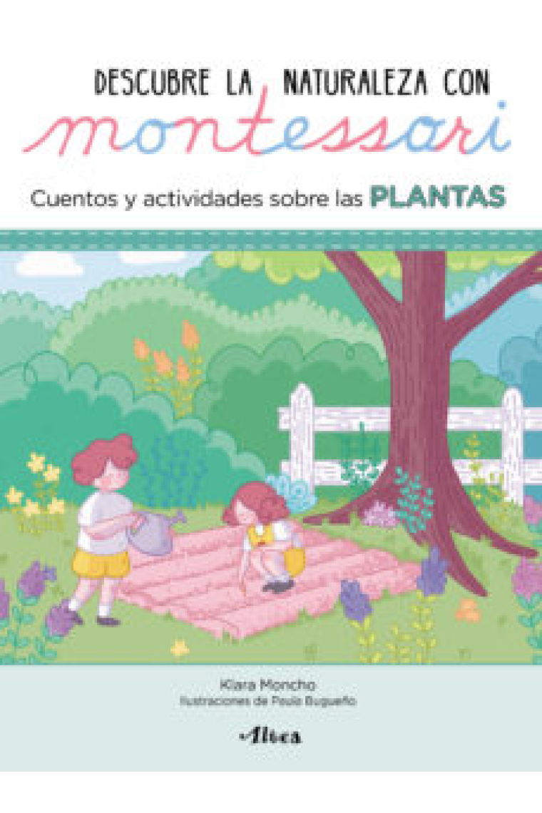 Descubre la Naturaleza con Montessori. Cuentos y actividades sobre las plantas