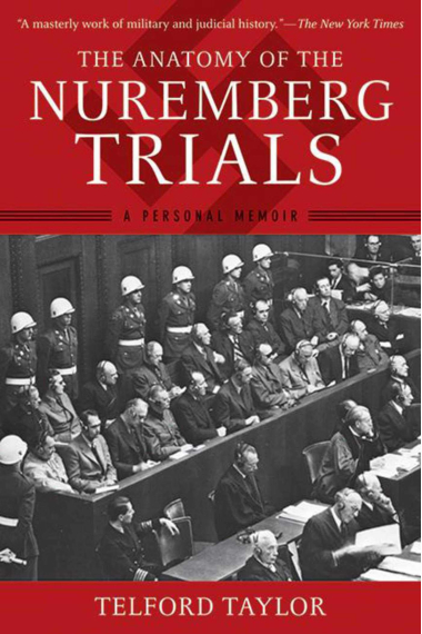 The Anatomy of the Nuremberg Trials: A Personal Memoir