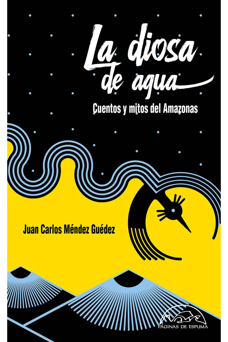 La diosa de agua. Cuentos y mitos del Amazonas