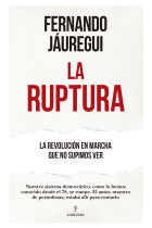 La ruptura. La revolución en marcha que no supimos ver