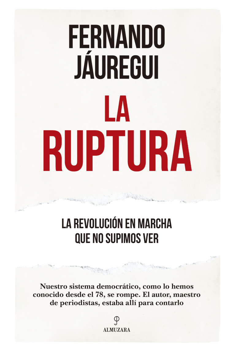 La ruptura. La revolución en marcha que no supimos ver