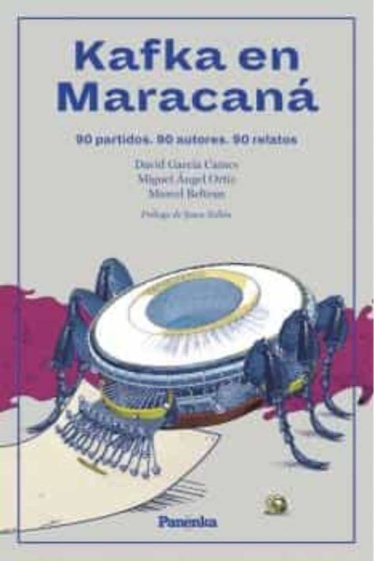 Kafka en Maracaná. 90 partidos. 90 autores. 60 relatos