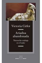 Ariadna abandonada: Nietzsche trabaja en el mito