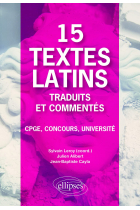 15 textes latins traduits et commentés: CPGE, Concours, Université