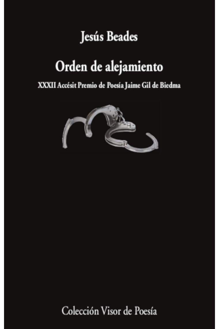 Orden de alejamiento (XXXII Accésit Premio de Poesía Jaime Gil de Biedma)