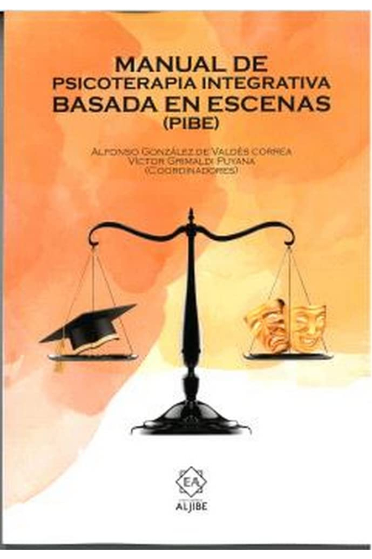 Manual de Psicoterapia integrativa basada en escenas (PIBE)