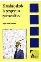 El trabajo desde la perspectiva psicoanalítica