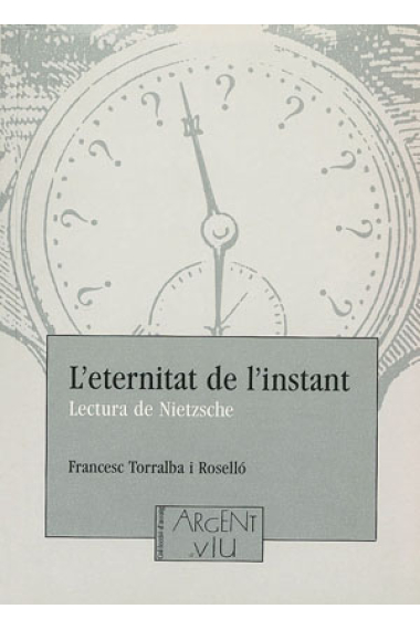 L'eternitat de l'instant: lectura de Nietzsche