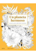 Un planeta hermoso. Un detallado libro para colorear