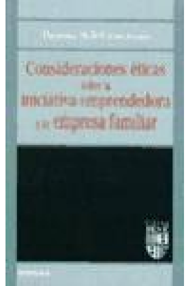 Consideraciones éticas sobre la iniciativa emprendedora y la empresa familiar.