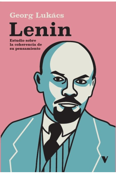 Lenin. Estudio sobre la coherencia de su pensamiento