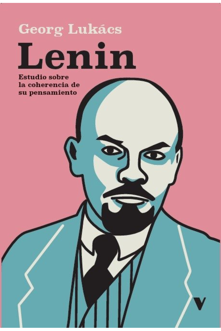 Lenin. Estudio sobre la coherencia de su pensamiento