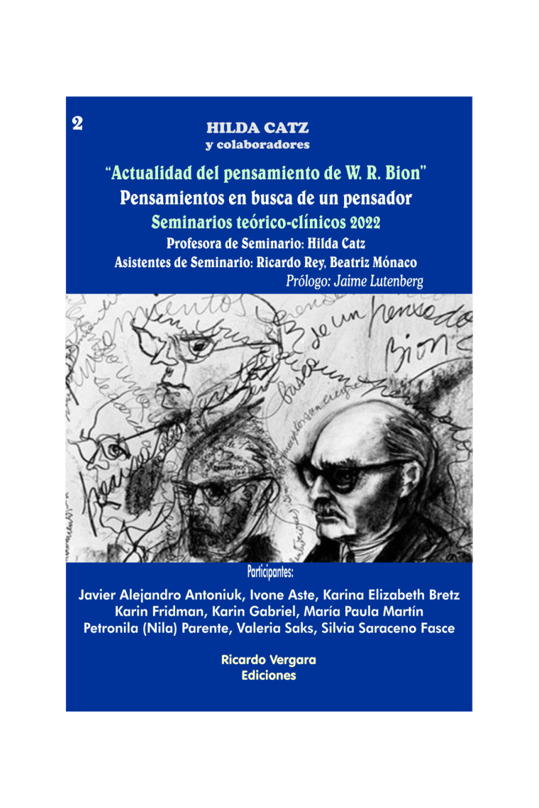 Actualidad del  pensamiento de W. R. Bion. Pensamiento en busca de un pensador. Seminarios teórico-clínicos 2022