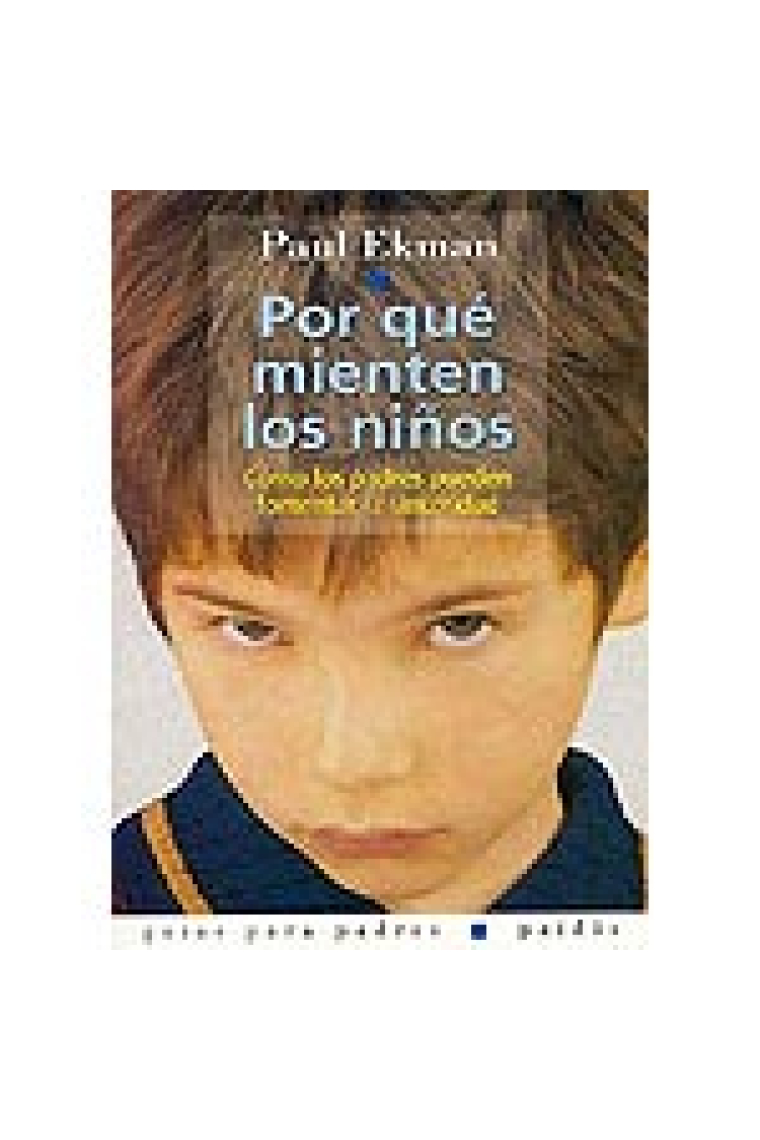 Por qué mienten los niños. Cómo los padres pueden fomentar la sinceridad