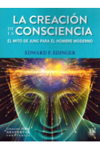 La creación de la consciencia. El mito de Jung para el hombre moderno