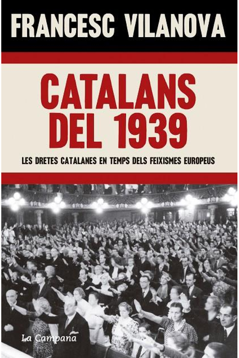 Catalans del 1939. Les dretes catalanes en temps dels feixismes europeus