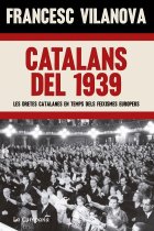 Catalans del 1939. Les dretes catalanes en temps dels feixismes europeus