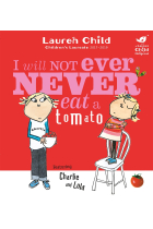 Charlie & Lola Ever Never Eat A Tomato