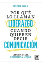 Por qué lo llaman liderazgo cuando quieren decir comunicacio