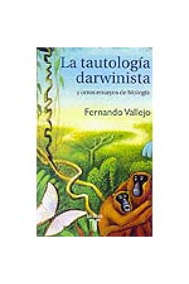 La tautología darwinista y otros ensayos de biología