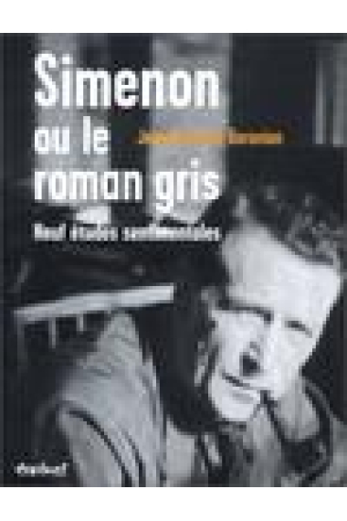 Simenon ou le roman gris: neuf études sentimentales