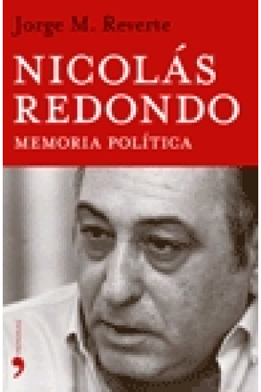 Nicolás Redondo. Memoria política de una época