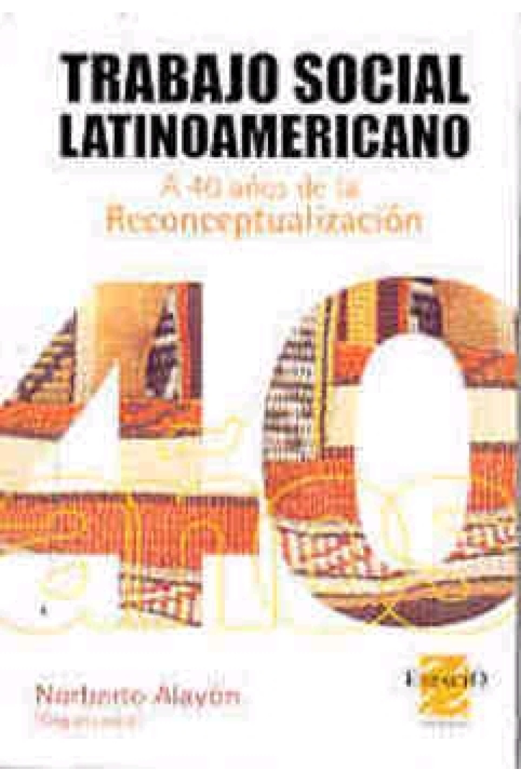 Trabajo social latinoamericano:a 40 años de la reconceptualización