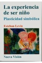 La experiencia de ser niño : Plasticidad simbólica