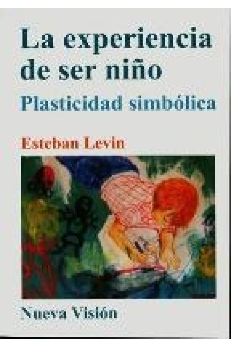 La experiencia de ser niño : Plasticidad simbólica