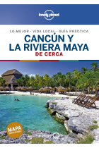 Cancún y la Riviera Maya (De Cerca) Lonely Planet