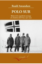 Polo Sur. Relato de la expedición noruega a la Antártica del Fram 1910-1912