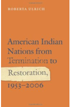 American Indian Nations from Termination to Restoration, 1953-2006