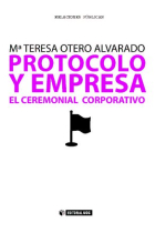 Protocolo y Empresa. El ceremonial corporativo