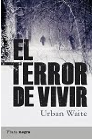 El terror de vivir