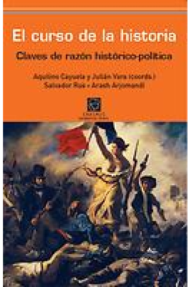 El curso de la historia. Claves de razón histórico-política