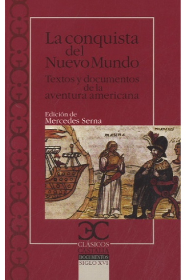 La conquista del Nuevo Mundo: textos y documentos de la aventura americana