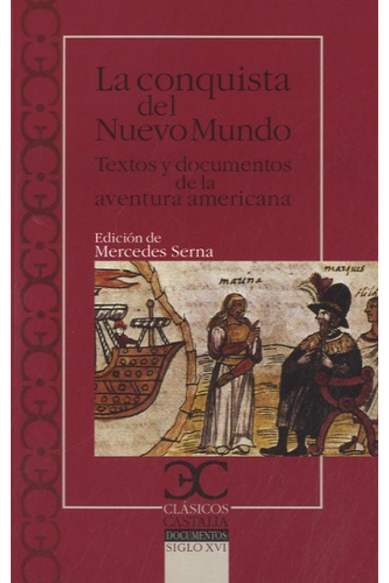 La conquista del Nuevo Mundo: textos y documentos de la aventura americana