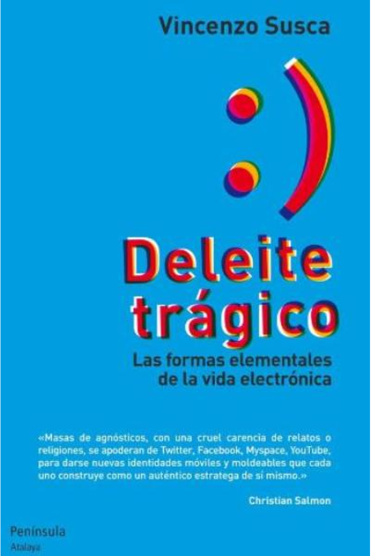 Deleite trágico. Las formas elementales de la vida electrónica