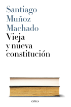 Vieja y nueva constitución. Mitologías del cambio constitucional