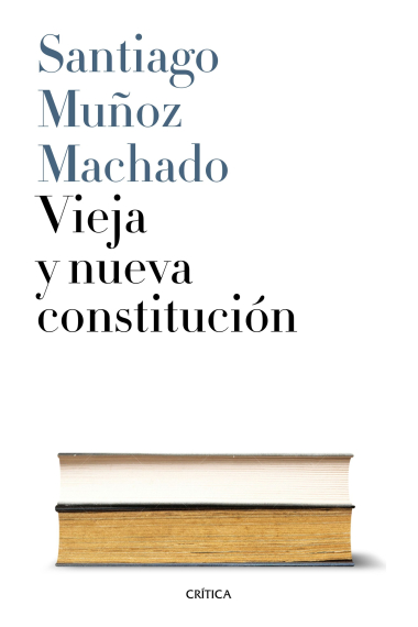 Vieja y nueva constitución. Mitologías del cambio constitucional