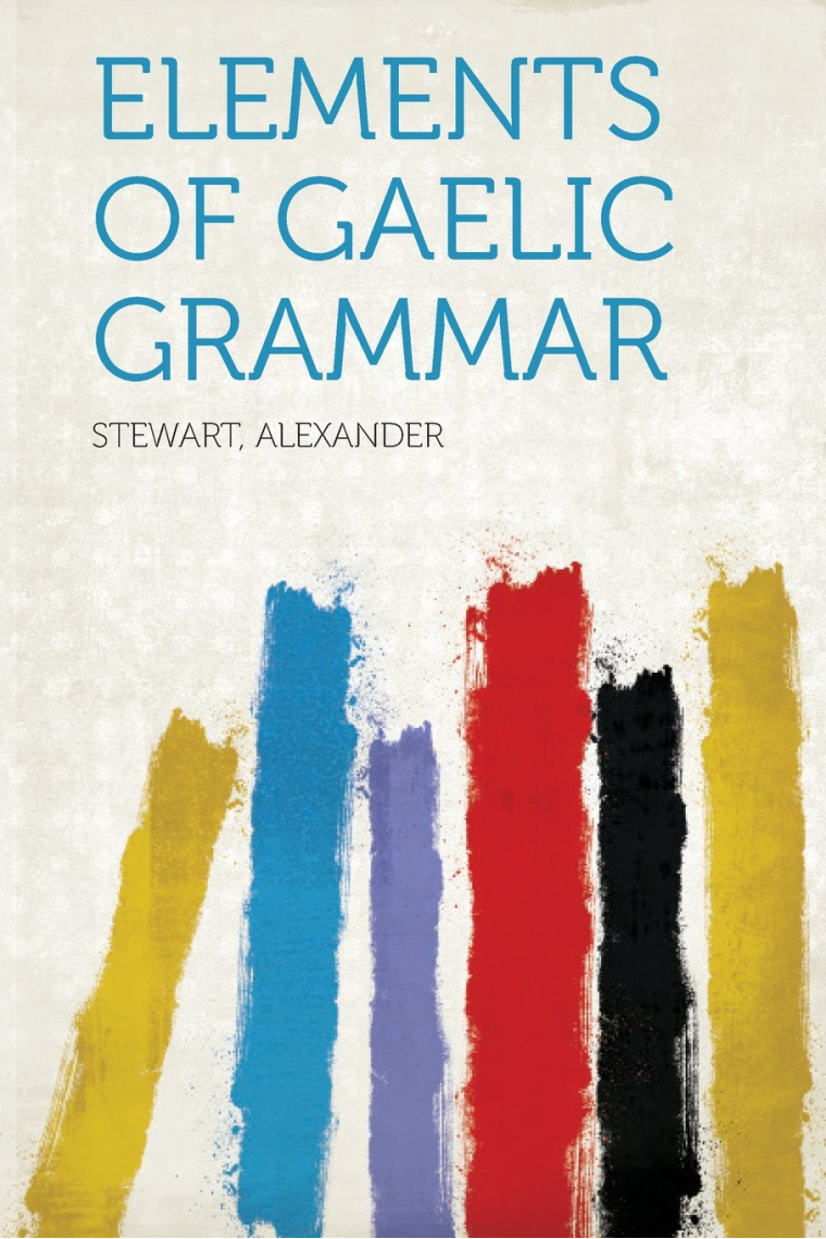 Elements of Gaelic Grammar