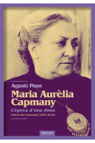 Maria Aurèlia Capmany: l'època d'una dona (Ed. del Centenari, 1918-2018)