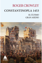 Constantinopla 1453. El último gran asedio