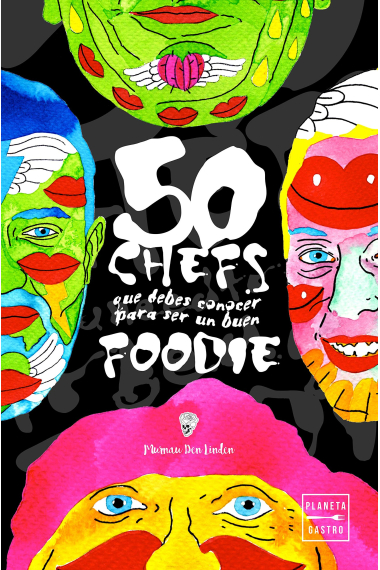 50 chefs que debes conoocer para ser un buen foodie