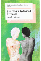 Cuerpo y subjetividad femenina. Salud y género