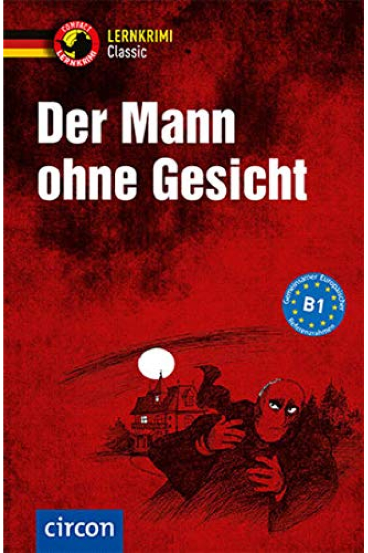 Der Mann ohne Gesicht: Deutsch als Fremdsprache (DaF) Niveau B1