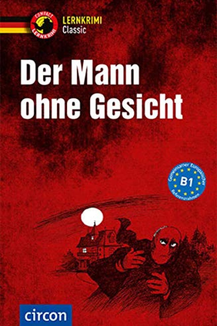 Der Mann ohne Gesicht: Deutsch als Fremdsprache (DaF) Niveau B1